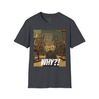 Cat Meme T-Shirt — "WHY?!" Funny Wide-Eyed Cat Graphic Tee